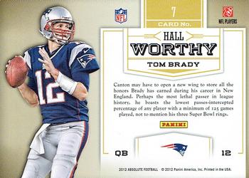 2012 Panini Absolute - Hall Worthy #7 Tom Brady Back
