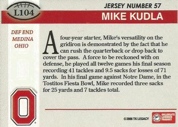 2004-09 TK Legacy Ohio State Buckeyes #L104 MIke Kudla Back