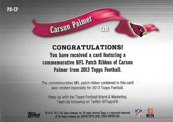 2013 Topps - Ribbons Camo Team Logo #PR-CP Carson Palmer Back