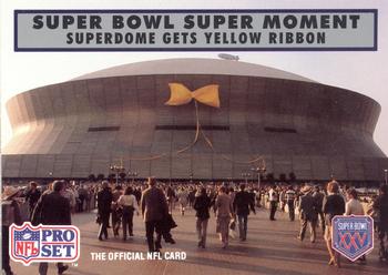 1990-91 Pro Set Super Bowl XXV Silver Anniversary Commemorative #146 Superdome Gets Yellow Ribbon Front