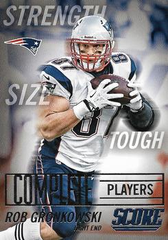 2014 Score - Complete Players #CP17 Rob Gronkowski Front