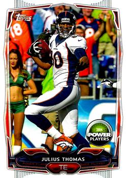 2014 Topps - Power Players #PP-66 Julius Thomas Front