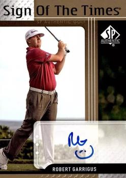 2012 SP Authentic - Sign of the Times #ST-GA Robert Garrigus Front