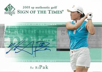 2005 SP Authentic - Sign of the Times #RP Se Ri Pak Front