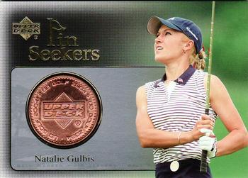 2004 Upper Deck - Pin Seekers Bronze #PS6 Natalie Gulbis Front