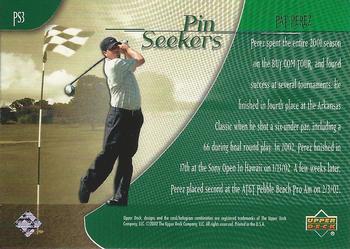 2002 Upper Deck - Pin Seekers #PS3 Pat Perez Back