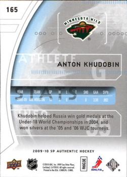 2009-10 SP Authentic #165 Anton Khudobin Back