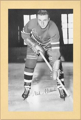 1944-64 Bee Hive Hockey Photos (Group 2) #NNO Nick Mickoski Front