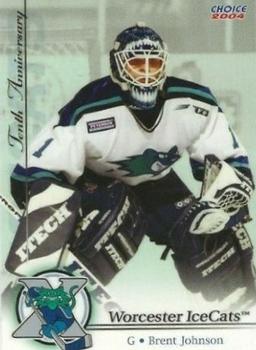 2003-04 Choice Worcester IceCats (AHL) 10th Anniversary #3 Brent Johnson Front