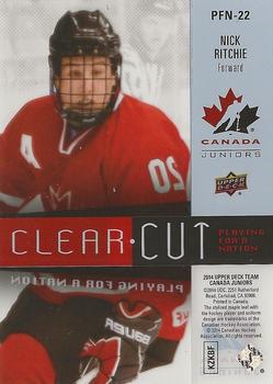 2014 Upper Deck Team Canada Juniors - Clear Cut Playing for a Nation #PFN-22 Nick Ritchie Back