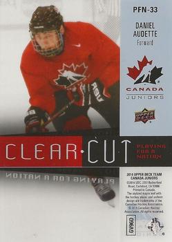 2014 Upper Deck Team Canada Juniors - Clear Cut Playing for a Nation #PFN-33 Daniel Audette Back