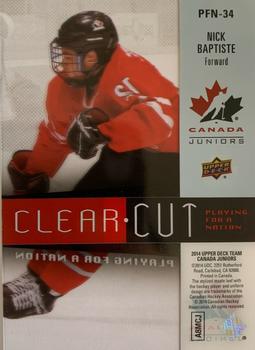 2014 Upper Deck Team Canada Juniors - Clear Cut Playing for a Nation #PFN-34 Nick Baptiste Back