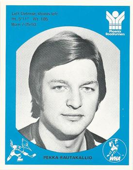 1976-77 Phoenix Roadrunners (WHA) #NNO Pekka Rautakallio Front