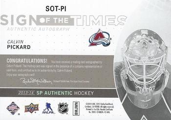 2014-15 SP Authentic - 2013-14 SP Authentic Update I: Sign of the Times #SOT-PI Calvin Pickard Back