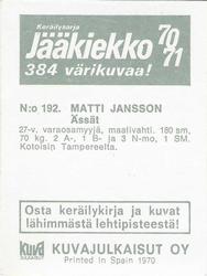 1970-71 Kuvajulkaisut Jaakiekko (Finnish) #192 Matti Jansson Back