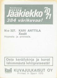 1970-71 Kuvajulkaisut Jaakiekko (Finnish) #327 Kari Anttila Back