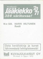 1970-71 Kuvajulkaisut Jaakiekko (Finnish) #328 Harri Hiltunen Back