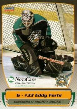 2004-05 Choice Cincinnati Mighty Ducks (AHL) #28 Eddie Ferhi Front