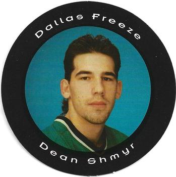 1993-94 Dallas Freeze (CHL) Picture Pucks #NNO Dean Shmyr Front