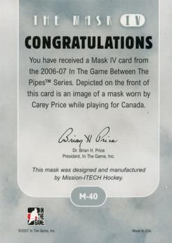 2015-16 In The Game Final Vault - 2006-07 In The Game Between The Pipes The Mask IV Silver  (Silver Vault Stamp) #M-40 Carey Price Back