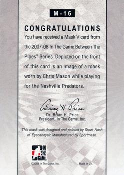 2015-16 In The Game Final Vault - 2007-08 In The Game Between The Pipes The Mask V   (Silver Vault Stamp) #M-16 Chris Mason Back
