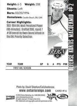 2015-16 Choice Ontario Reign (AHL) #16 Kurtis MacDermid Back