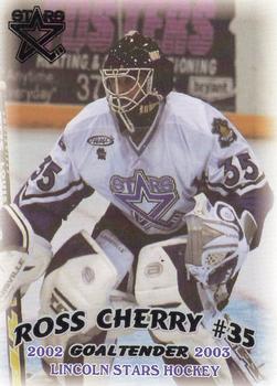 2002-03 Blueline Booster Club Lincoln Stars (USHL) #23 Ross Cherry Front