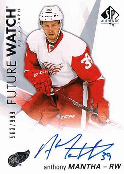 2016-17 SP Authentic #124 Anthony Mantha Front