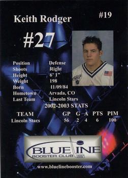 2003-04 Blueline Booster Club Lincoln Stars (USHL) #19 Keith Rodger Back