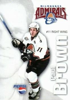 2005-06 Pepsi Milwaukee Admirals (AHL) #NNO Paul Brown Front