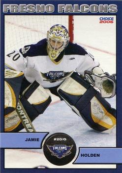 2005-06 Choice Fresno Falcons (ECHL) #NNO Jamie Holden Front