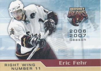 2006-07 Patriot-News Hershey Bears (AHL) #NNO Eric Fehr Front