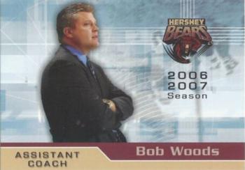 2006-07 Patriot-News Hershey Bears (AHL) #NNO Bob Woods Front