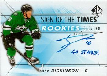 2016-17 SP Authentic - Sign of the Times Rookies Inscriptions #SOTR-JD Jason Dickinson Front