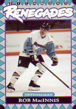 1993-94 Richmond Renegades (ECHL) #7 Rob MacInnis Front