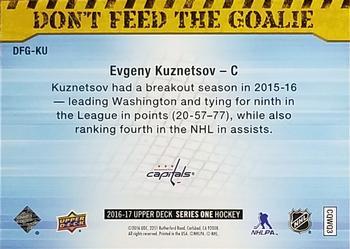 2016-17 Upper Deck - Don't Feed The Goalie #DFG-KU Evgeny Kuznetsov Back