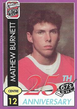 1992-93 Ottawa 67's (OHL) 25th Anniversary #NNO Mathew Burnett Front