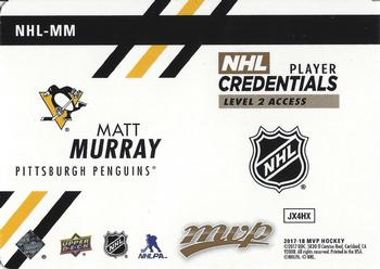 2017-18 Upper Deck MVP - NHL Player Credentials Level 2 Access #NHL-MM Matt Murray Back