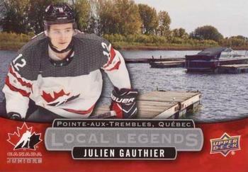 2017 Upper Deck Team Canada Juniors - Local Legends #LL-JG Julien Gauthier Front