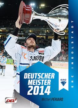 2014-15 Playercards Premium Serie 2 (DEL) - Meisterset #MS08 Michel Periard Front