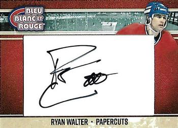 2018 President's Choice Bleu Blanc Et Rouge - Papercuts #NNO Ryan Walter Front