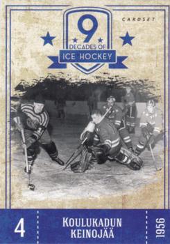 2018-19 Cardset Finland - 9 Decades of Ice Hockey #4 Koulukadun keinojää Front