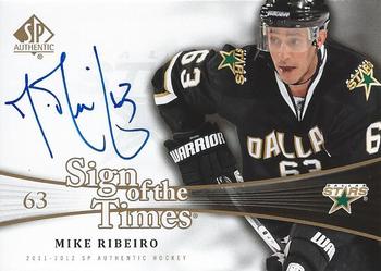 2012-13 SP Authentic - 2011-12 SP Authentic Update I: Sign of the Times #SOT-RO Mike Ribeiro Front