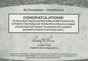 2016 President's Choice Blue and White Centennial - Papercuts #NNO Ed Chadwick Back
