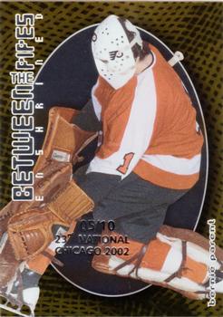 2001-02 Be a Player Between the Pipes - 23rd Chicago National 2002 #138 Bernie Parent Front