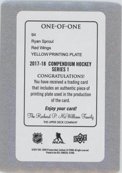 2017-18 Upper Deck Compendium - Printing Plates Yellow #94 Ryan Sproul Back
