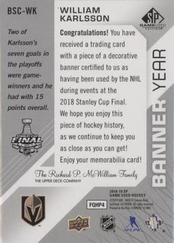2018-19 SP Game Used - Banner Year Jumbo Relic Stanley Cup #BSC-WK William Karlsson Back