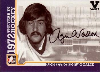 2015-16 In The Game Final Vault - 2009-10 In The Game 1972 The Year In Hockey - Autographs (Black Vault Stamp) #A-RV Rogie Vachon Front