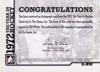 2015-16 In The Game Final Vault - 2009-10 In The Game 1972 The Year In Hockey Autographs (Black Vault Stamp) #A-BW Bill White Back