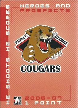 2006-07 In The Game Heroes and Prospects - He Shoots He Scores Redemption Points #NNO Prince George Cougars Front